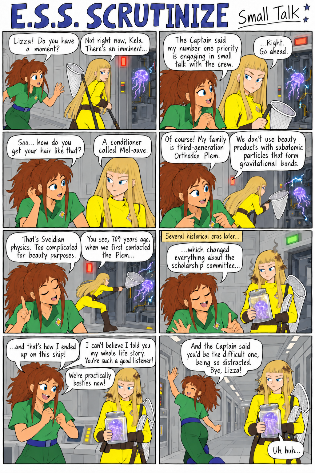 Small Talk: Kela tells Lizza her life story while Lizza quietly captures an electrical jellyfish with a butterfly net.